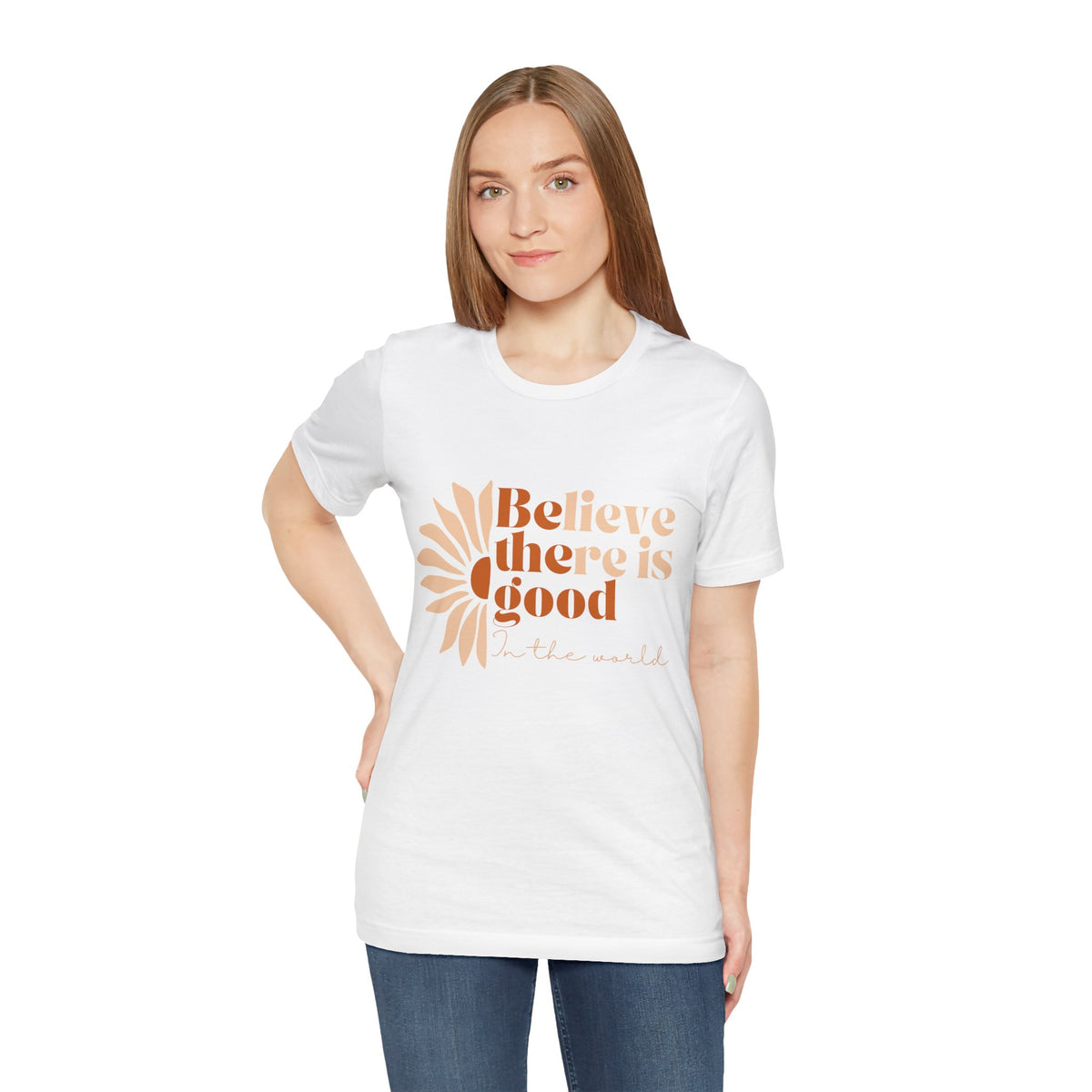 Believe There Is Good Tee — Sunflower Positive Message T-Shirt